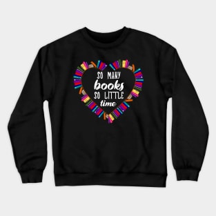 So many books, so little time | Book nerd | Book Worm | Book Lover Crewneck Sweatshirt